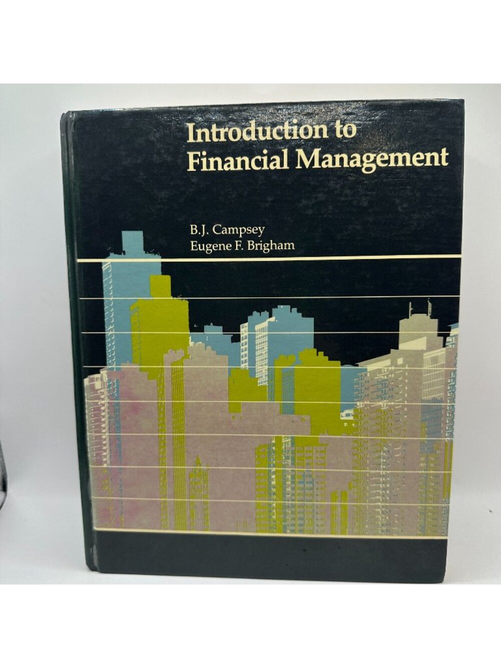 Introduction To Financial Management B.J. Campsey & Eugene F. Brigham 1985 Hardc